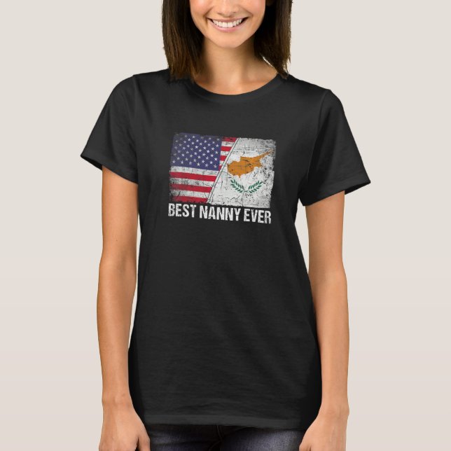 American Flag & Cyprus Flag Best Nanny Ever Family T-Shirt (Front)