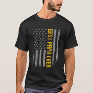 American Flag Dad For Father's Day Best Papa Eve T-Shirt
