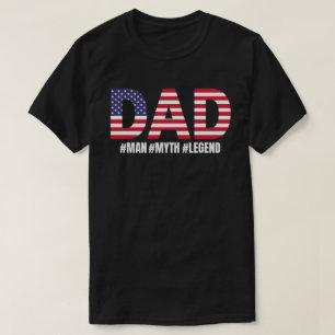 American Flag Dad Man Myth Legend T-Shirt