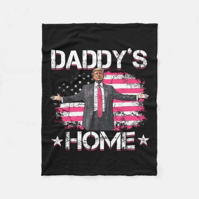 American Flag Daddy's Home Trump 2024 Patriotic  Fleece Blanket (Front)