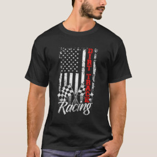 American Flag Dirt Track Racing Car Bike Driver Ra T-Shirt