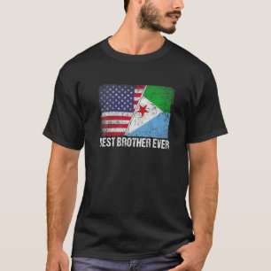 American Flag & Djibouti Flag Best Brother Ever Fa T-Shirt
