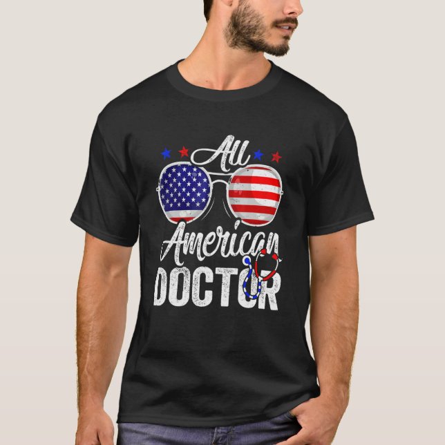 American Flag Doctor 4th Of July Patriotic Men Wom T-Shirt (Front)