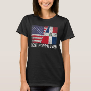 American Flag Dominican Republic Flag Best Poppa E T-Shirt