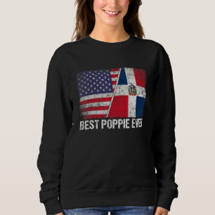 American Flag Dominican Republic Flag Best Poppie Sweatshirt