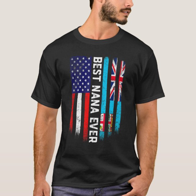 American Flag & Fiji Flag Best Nana Ever Family T-Shirt (Front)