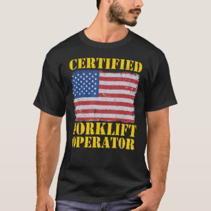 American Flag Forklift Certified Forklift Operator T-Shirt
