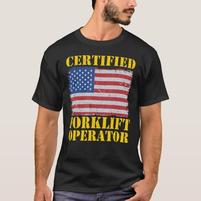 American Flag Forklift Certified Forklift Operator T-Shirt (Front)