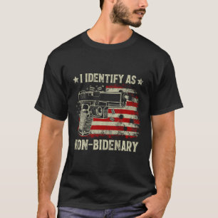 American Flag Funny I Identify As Non-bidenary (on T-Shirt