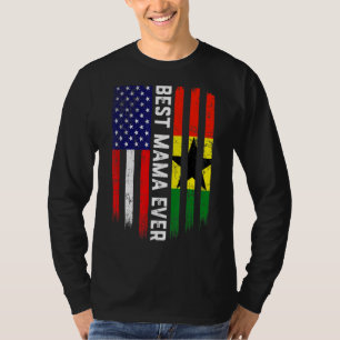 American Flag & Ghana Flag Best Mama Ever Family T-Shirt