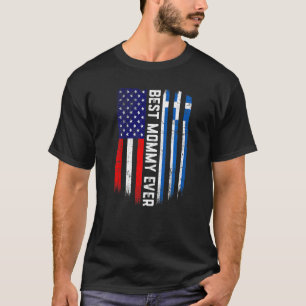 American Flag & Greece Flag Best Mummy Ever Family T-Shirt