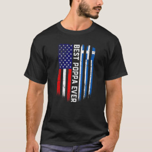 American Flag & Greece Flag Best Poppa Ever Family T-Shirt