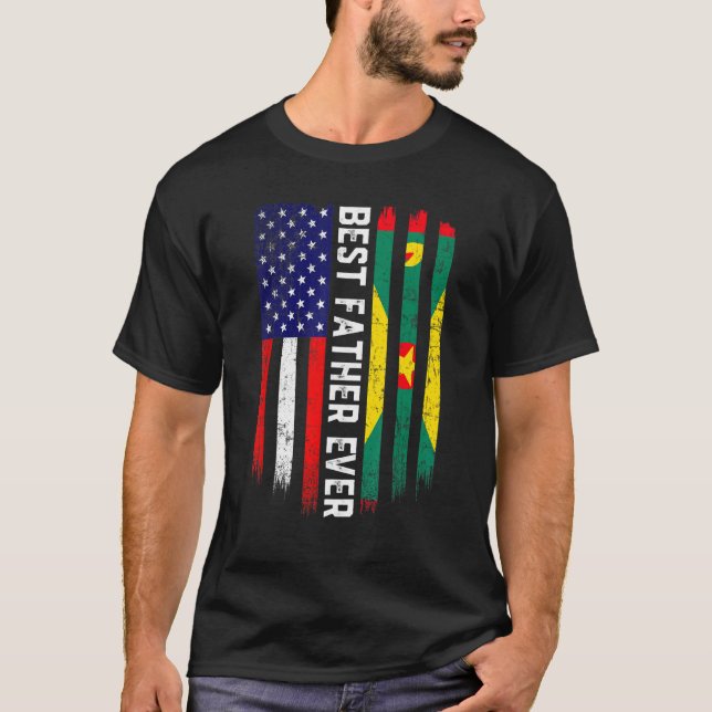 American Flag & Grenada Flag Best Father Ever Fami T-Shirt (Front)