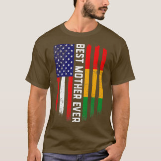 American Flag & Guinea Flag Best Mother Ever  T-Shirt