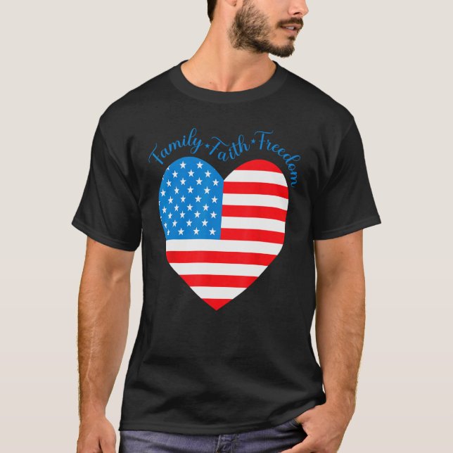 American Flag Heart Faith Family Freedom 4th Of Ju T-Shirt (Front)