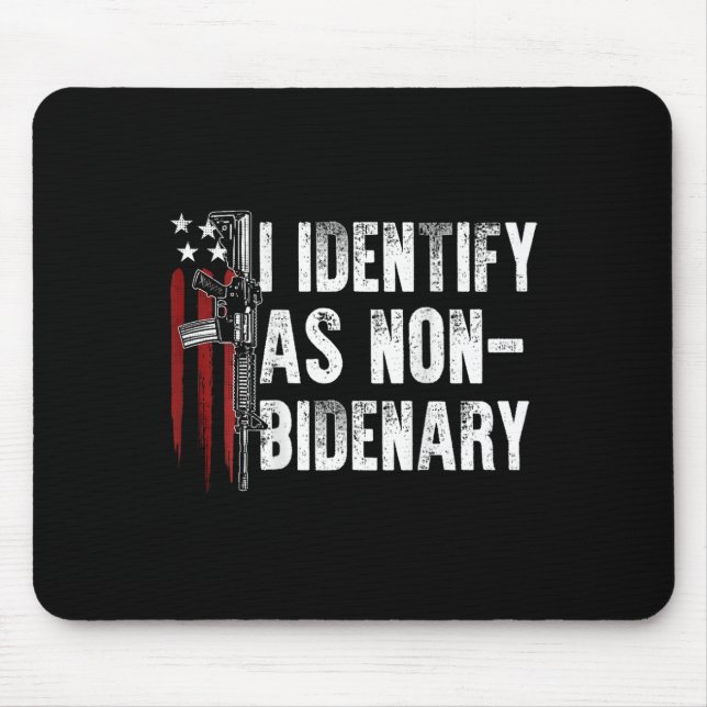 American Flag I Identify As Non-bidenary (on Back) Mouse Mat (Front)