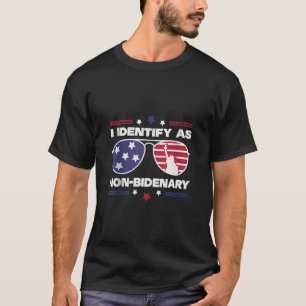 American Flag I Identify As Non-Bidenary US Sungla T-Shirt