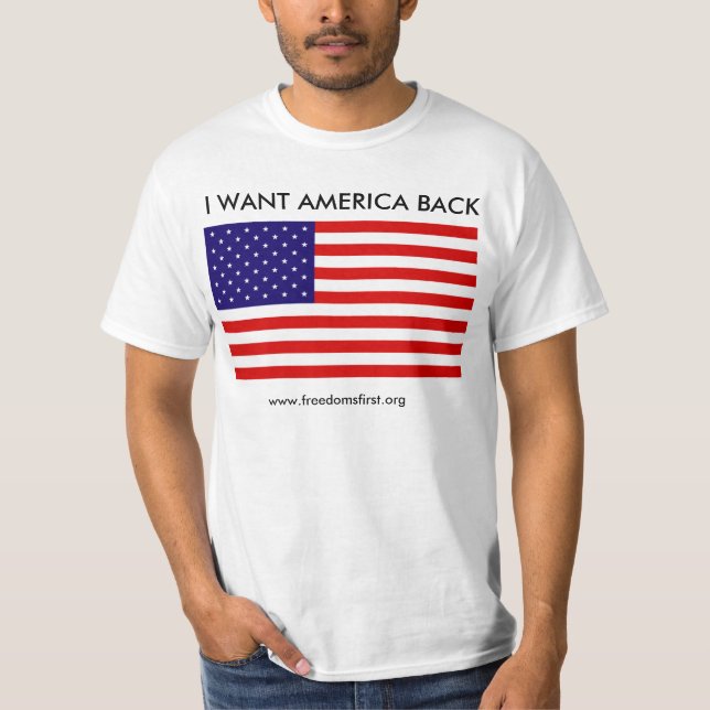 american_flag, I WANT AMERICA BACK, www.freedom... T-Shirt (Front)