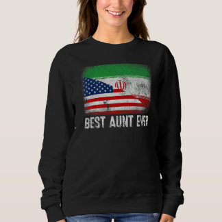 American Flag & Iran Flag Best Aunt Ever Family Sweatshirt