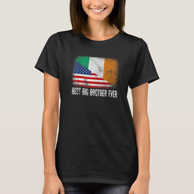 American Flag & Ireland Flag Best Big Brother Ever T-Shirt (Front)
