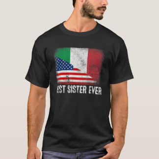 American Flag & Italy Flag Best Sister Ever Family T-Shirt