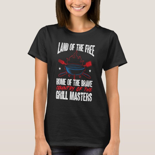 American Flag Land Of The Free Grill Master 4th Of T-Shirt (Front)