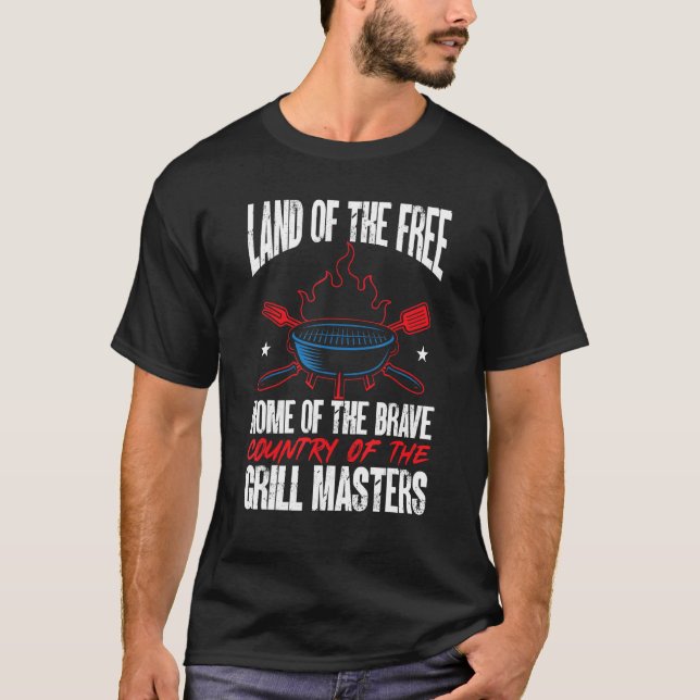 American Flag Land Of The Free Grill Master 4th Of T-Shirt (Front)