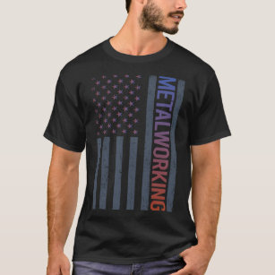 American Flag Metalworking Metalworker T-Shirt
