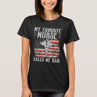 American Flag My Favourite Nurse Calls Me Dad Fath T-Shirt