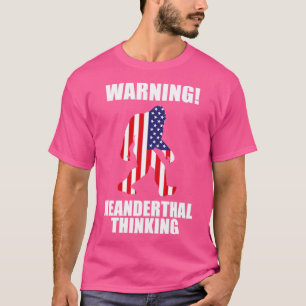 American Flag Neanderthal Thinking for Proud Neand T-Shirt