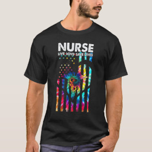 American Flag Nursenurse Live Love Save Lives T-Shirt