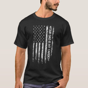 American Flag  Saying Your Dad Is My Cardio Father T-Shirt