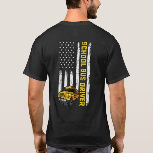 American Flag School Bus Driver Usa Flag Bus Drivi T-Shirt (Back)