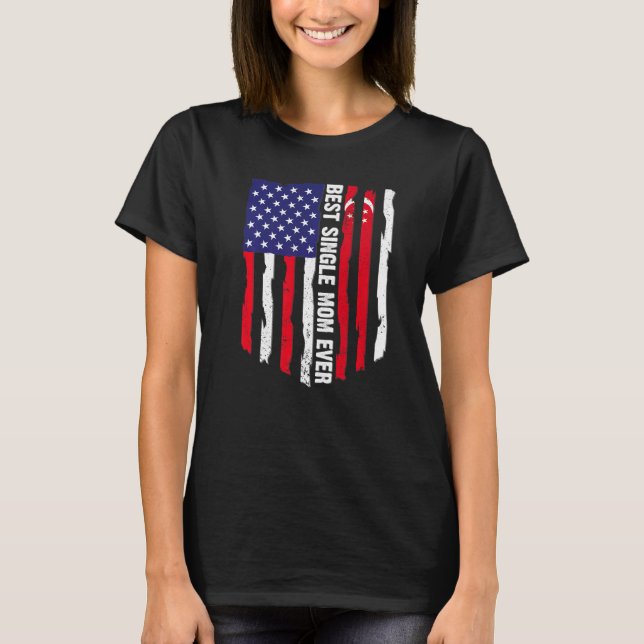 American Flag & Singapore Flag Best Single Mum Eve T-Shirt (Front)