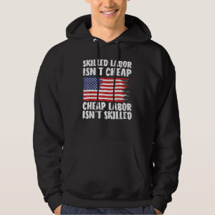 American Flag Skilled Labor Isn't Cheap Labor Day Hoodie