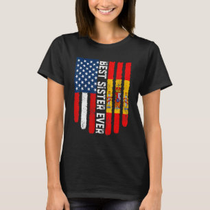 American Flag & Spain Flag Best Sister Ever Family T-Shirt