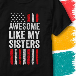 American Flag Stars Stripe Awesome Like My Sisters T-Shirt