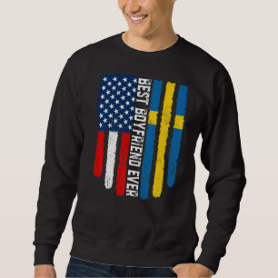 American Flag & Sweden Flag Best Boyfriend Ever Fa Sweatshirt