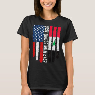 American Flag Syria Flag Best Single Mum Ever Fami T-Shirt