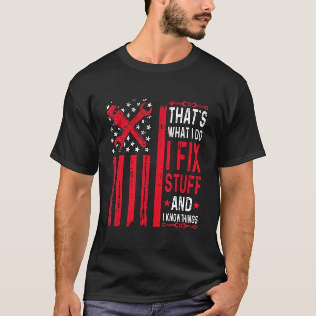 American Flag That's What I Do I Fix Stuff I Know  T-Shirt (Front)
