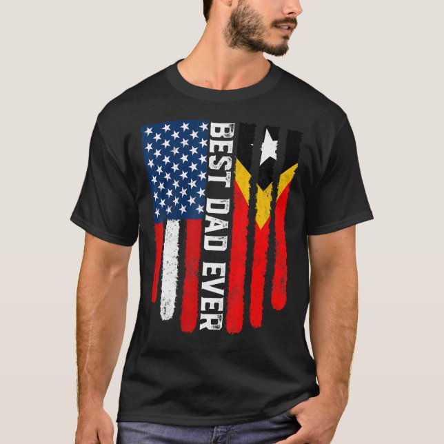 American Flag Timor Leste Flag Best Dad Ever Famil T-Shirt (Front)