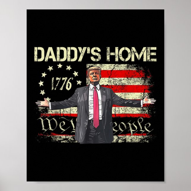 American Flag Trump 2024 Daddys Home We The Poster (Front)