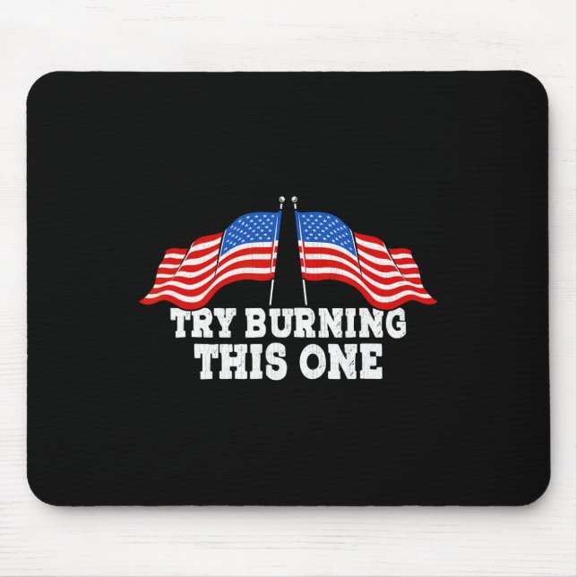 American Flag Try Burning This One Independence Da Mouse Mat (Front)