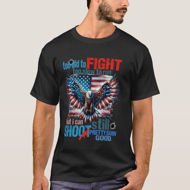 American Flag Veteran Too Old To Fight Too Slow To T-Shirt (Front)