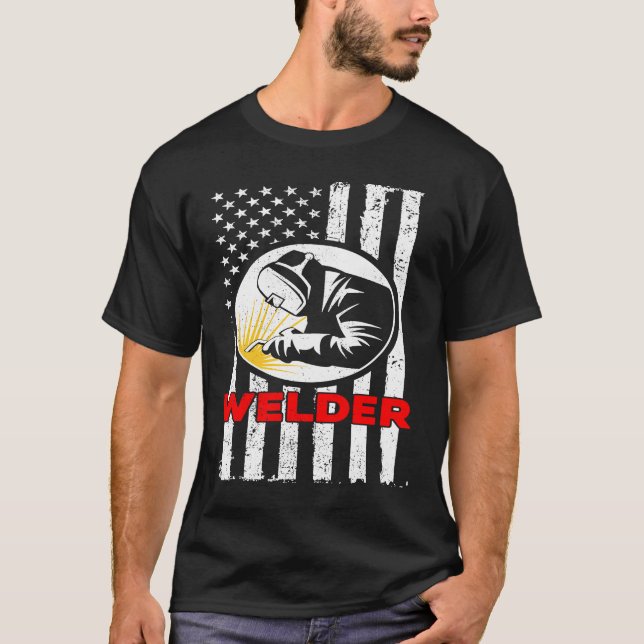 American Flag Welder Metal Fabricator Welding Prof T-Shirt (Front)