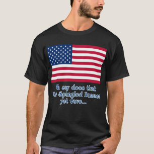 American Flag with Star Spangled Banner Quote T-Shirt