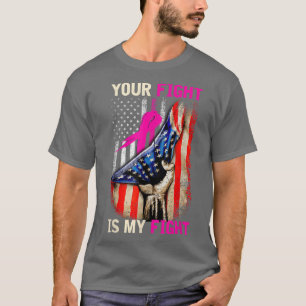 American Flag Your Fight Is My Fight Breast Cancer T-Shirt