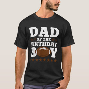 American Football Dad of The Birthday Boy Funny Pa T-Shirt