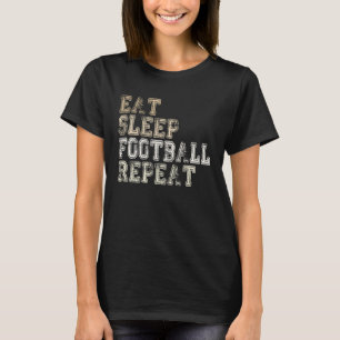 American Football Eat Sleep Football Repeat Saying T-Shirt