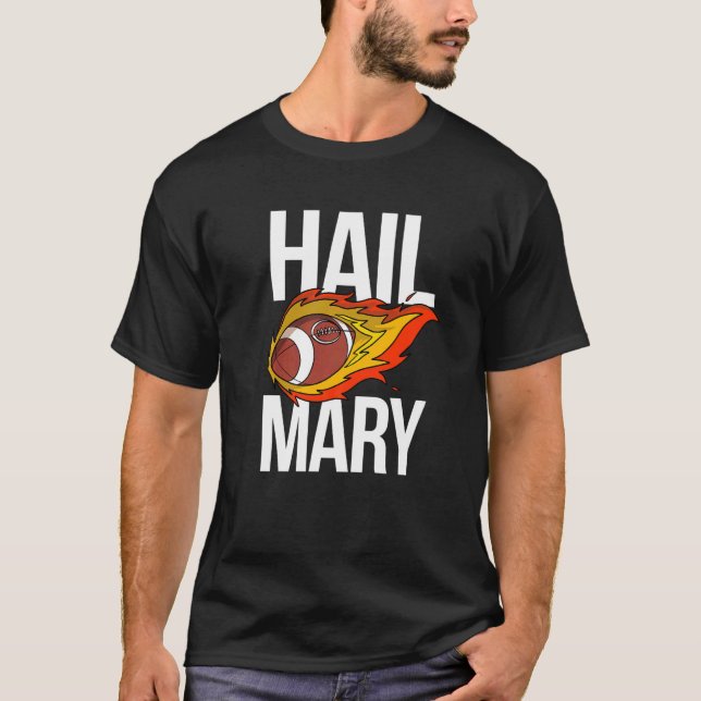 American Football Flamme Hail Mary T-Shirt (Front)